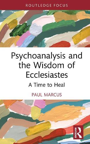 Psychoanalysis and the Wisdom of Ecclesiastes: A Time to Heal  by Paul Marcus at Abbey's Bookshop, 