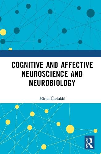 Cognitive and Affective Neuroscience and Neurobiology  by Mirko Čorlukić at Abbey's Bookshop, 