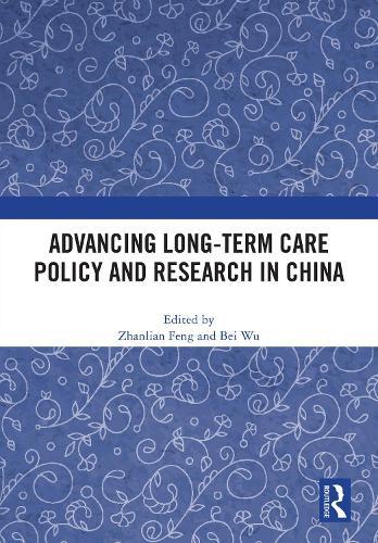Advancing Long-Term Care Policy and Research in China  by Zhanlian Feng at Abbey's Bookshop, 