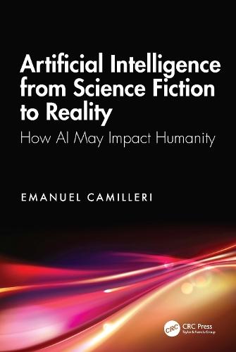 Artificial Intelligence from Science Fiction to Reality: How AI May Impact Humanity  by Emanuel Camilleri at Abbey's Bookshop, 