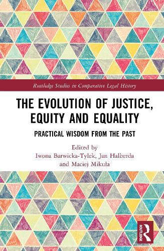 The Evolution of Justice, Equity, and Equality: Practical Wisdom from the Past  by Iwona Barwicka-Tylek at Abbey's Bookshop, 
