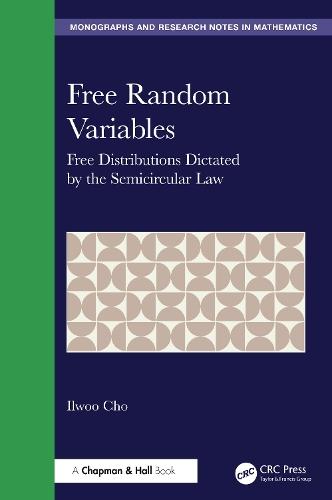 Free Random Variables: Free Distributions Dictated by the Semicircular Law  by Ilwoo Cho (Saint Ambrose University, Iowa) at Abbey's Bookshop, 