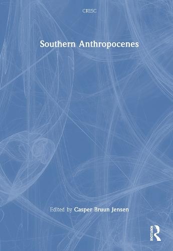 Southern Anthropocenes  by Casper Bruun Jensen at Abbey's Bookshop, 