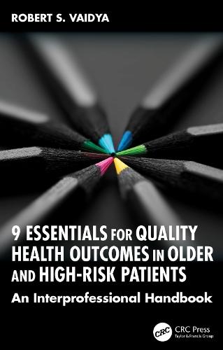 9 Essentials for Quality Health Outcomes in Older and High-Risk Patients: An Interprofessional Handbook  by Robert S. Vaidya at Abbey's Bookshop, 