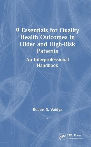 9 Essentials for Quality Health Outcomes in Older and High-Risk Patients: An Interprofessional Handbook  by Robert S. Vaidya at Abbey's Bookshop, 