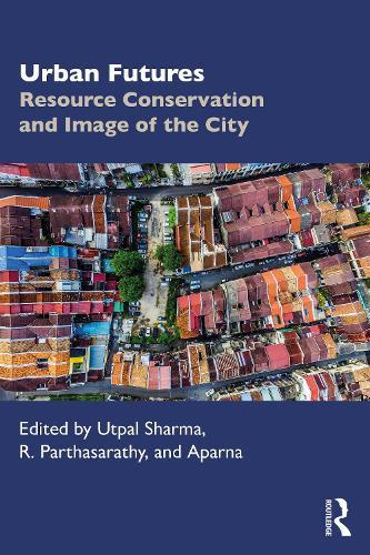 Urban Futures: Resource Conservation and Image of the City  by Utpal Sharma at Abbey's Bookshop, 