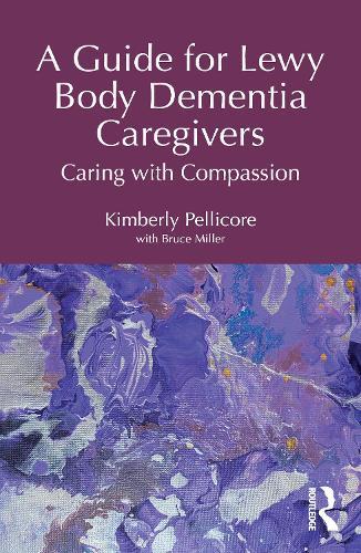 A Guide for Lewy Body Dementia Caregivers: Caring with Compassion  by Kimberly Pellicore at Abbey's Bookshop, 
