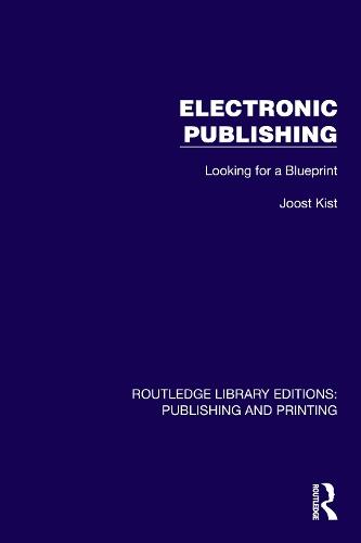 Electronic Publishing: Looking for a Blueprint  by Joost Kist at Abbey's Bookshop, 
