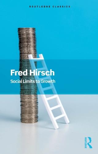 Social Limits to Growth  by Fred Hirsch (University of Warwick, USA) at Abbey's Bookshop, 