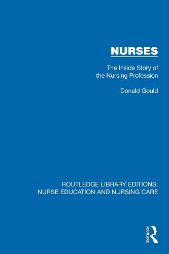 Nurses: The Inside Story of the Nursing Profession  by Donald Gould at Abbey's Bookshop, 