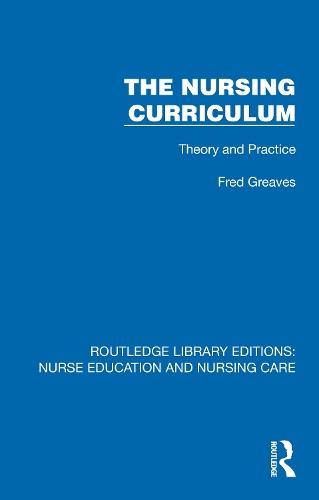 The Nursing Curriculum: Theory and Practice  by Fred Greaves at Abbey's Bookshop, 