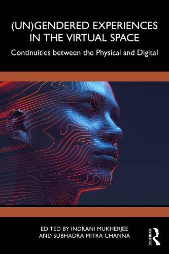 (Un)Gendered Experiences in the Virtual Space: Continuities between the Physical and Digital  by Indrani Mukherjee (Ethics officer of Indian Anthropological Association (IAA), India) at Abbey's Bookshop, 