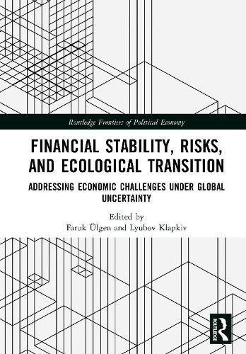 Financial Stability, Risks, and Ecological Transition: Addressing Economic Challenges Under Global Uncertainty
