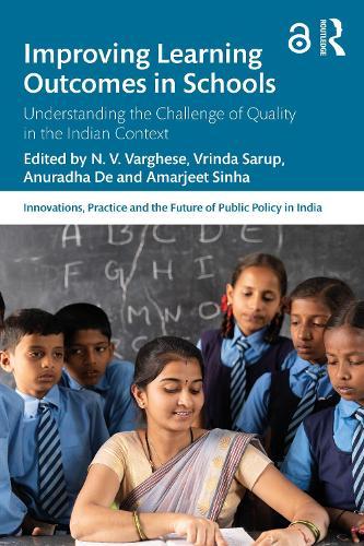 Improving Learning Outcomes in Schools: Understanding the Challenge of Quality in the Indian Context  by N. V. Varghese at Abbey's Bookshop, 