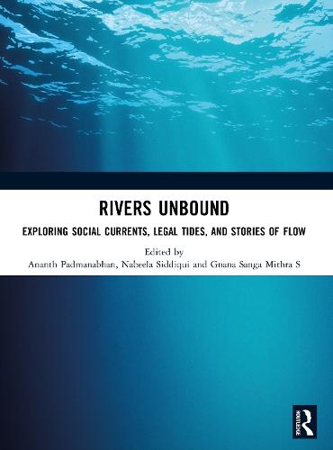 Rivers Unbound: Exploring Social Currents, Legal Tides, and Stories of Flow  by Ananth Padmanabhan at Abbey's Bookshop, 