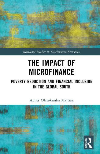 The Impact of Microfinance: Poverty Reduction and Financial Inclusion in the Global South  by Agnes Olatokunbo Martins at Abbey's Bookshop, 