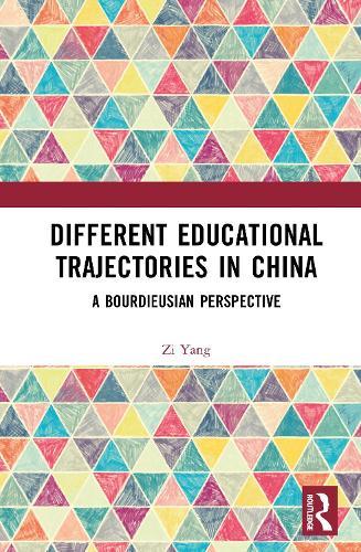 Different Educational Trajectories in China: A Bourdieusian Perspective  by Zi Yang at Abbey's Bookshop, 
