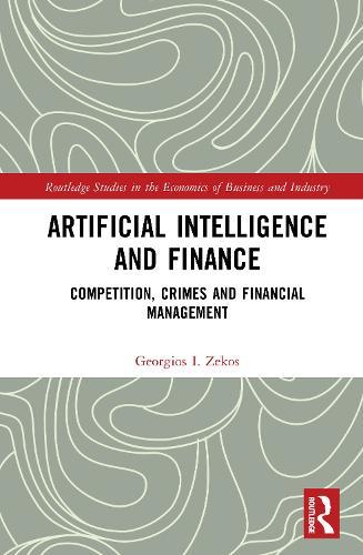 Artificial Intelligence and Finance: Competition, Crimes and Financial Management  by Georgios I. Zekos at Abbey's Bookshop, 