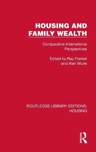 Housing and Family Wealth: Comparative International Perspectives  by Ray Forrest at Abbey's Bookshop, 