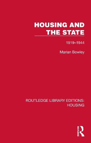Housing and the State: 1919–1944  by Marian Bowley at Abbey's Bookshop, 