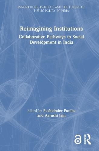 Reimagining Institutions: Collaborative Pathways to Social Development in India  by Pushpinder Puniha at Abbey's Bookshop, 