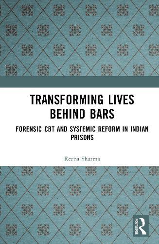 Transforming Lives Behind Bars: Forensic CBT and Systemic Reform in Indian Prisons  by Reena Sharma at Abbey's Bookshop, 