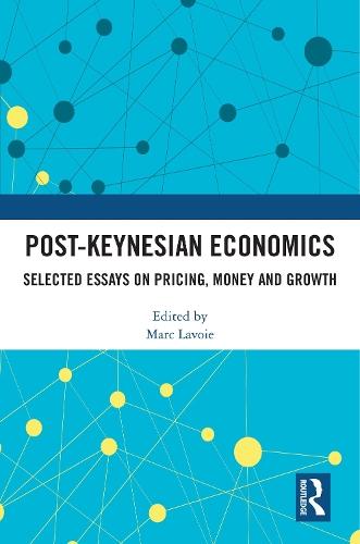 Post-Keynesian Economics: Selected Essays on Pricing, Money and Growth  by Marc Lavoie at Abbey's Bookshop, 