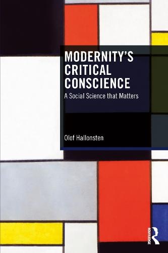 Modernity’s Critical Conscience: A Social Science that Matters  by Olof Hallonsten at Abbey's Bookshop, 