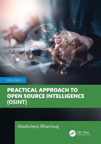 Practical Approach to Open Source Intelligence (OSINT): Volume 2  by Akashdeep Bhardwaj (University of Petroleum and Energy Studies) at Abbey's Bookshop, 