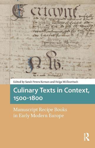 Culinary Texts in Context, 1500–1800: Manuscript Recipe Books in Early Modern Europe
