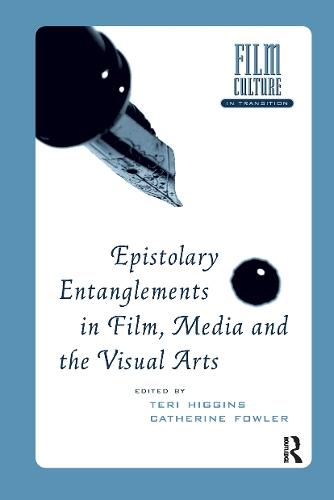 Epistolary Entanglements in Film, Media and the Visual Arts