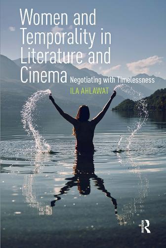 Women and Temporality in Literature and Cinema: Negotiating with Timelessness