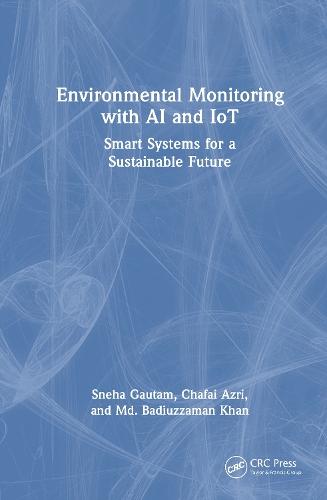 Environmental Monitoring with AI and IoT: Smart Systems for a Sustainable Future  by Sneha Gautam at Abbey's Bookshop, 