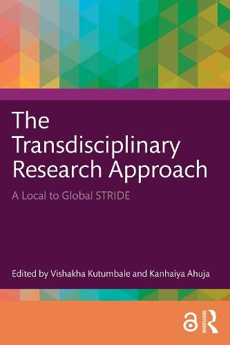 The Transdisciplinary Research Approach: A Local to Global STRIDE  by Vishakha Kutumbale at Abbey's Bookshop, 