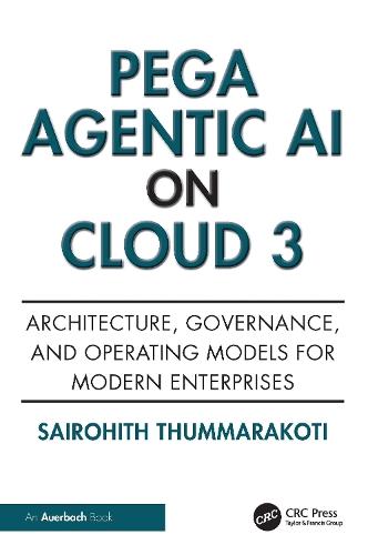 Pega Agentic AI on Cloud 3: Architecture, Governance, and Operating Models for Modern Enterprises  by Sairohith Thummarakoti at Abbey's Bookshop, 
