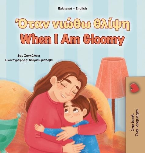 When I am Gloomy (Greek English Bilingual Children's Book)  by Sam Sagolski at Abbey's Bookshop, 