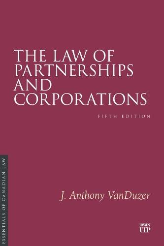 The Law of Partnerships and Corporations: Fifth Edition  by J. Anthony VanDuzer at Abbey's Bookshop, 