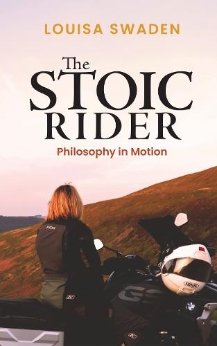 The Stoic Rider: Philosophy in Motion  by Louisa Swaden at Abbey's Bookshop, 