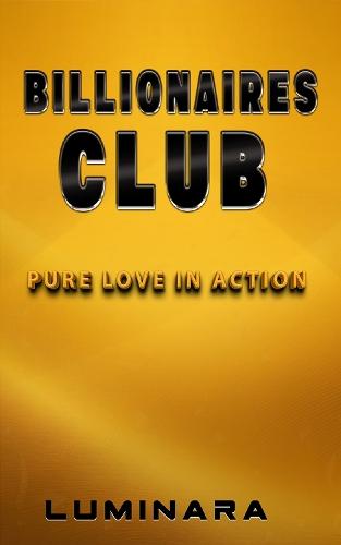 Billionaires Club: Pure Love in Action  by Luminara Esther Clyne at Abbey's Bookshop, 