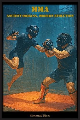 MMA - Ancient Origins, Modern Evolution  by Giovanni Ricco at Abbey's Bookshop, 