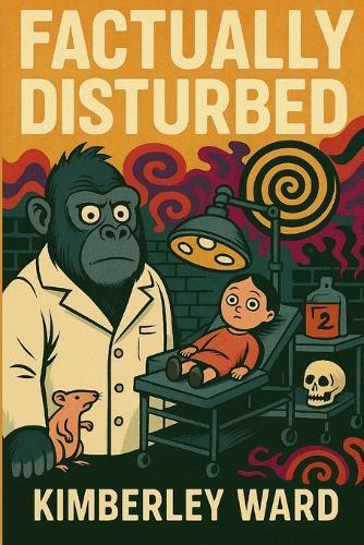 Factually Disturbed  by Kimberley Ward at Abbey's Bookshop, 