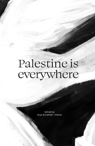Palestine is everywhere  by Skye Arundhati Thomas at Abbey's Bookshop, 