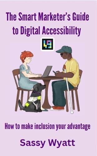 The Smart Marketer's Guide To Digital Accessibility: How To Make Inclusion Your Advantage  at Abbey's Bookshop, 