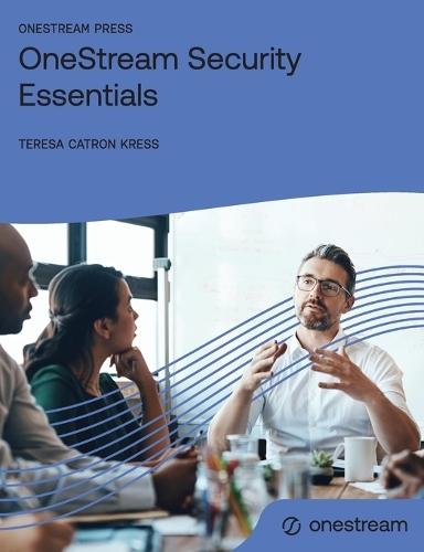 OneStream Security Essentials  by Teresa Catron Kress at Abbey's Bookshop, 