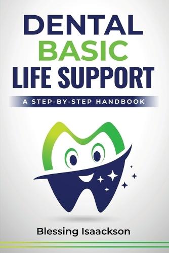 Dental Basic Life Support: A Step-By-Step Handbook  by Blessing Isaackson at Abbey's Bookshop, 