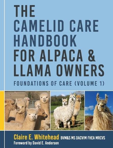 The Camelid Care Handbook for Alpaca & Llama Owners: Foundations of Care (Volume 1)  by Claire E Whitehead at Abbey's Bookshop, 