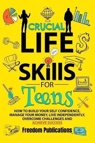 Crucial Life Skills For Teens  by Freedom Publications at Abbey's Bookshop, 
