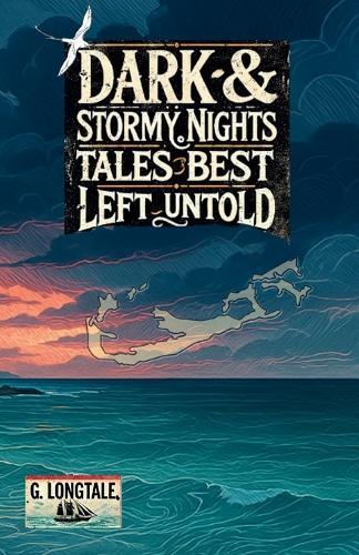 Dark & Stormy Nights: Tales Best Left Untold  by G Longtale at Abbey's Bookshop, 