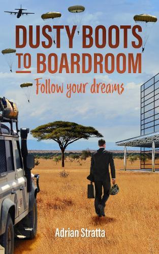 Dusty Boots To Boardroom; follow your dreams  by Adrian Stratta at Abbey's Bookshop, 