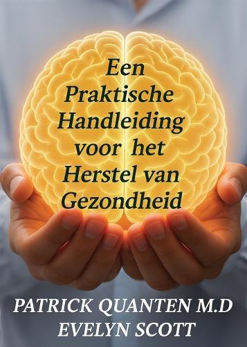 Een Praktische Handleiding voor het Herstel van Gezondheid  by Patrick Quanten at Abbey's Bookshop, 